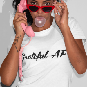 "Grateful AF" Women's Fit T-shirt